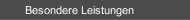Besondere Leistungen